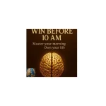 Win Before 10 AM – Morning Productivity Ebook by Wealthmind
